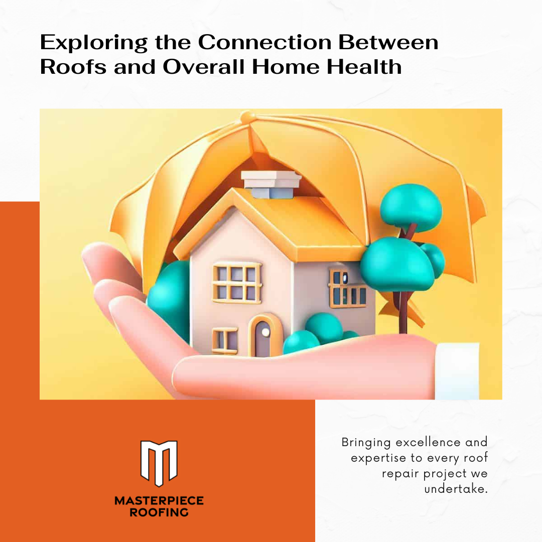 Connection Between Roofs and Overall Home Health