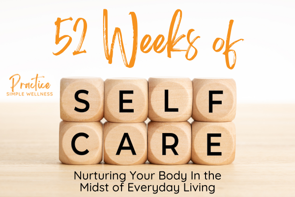 52 Weeks of Self-Care in the Midst of Everyday Living