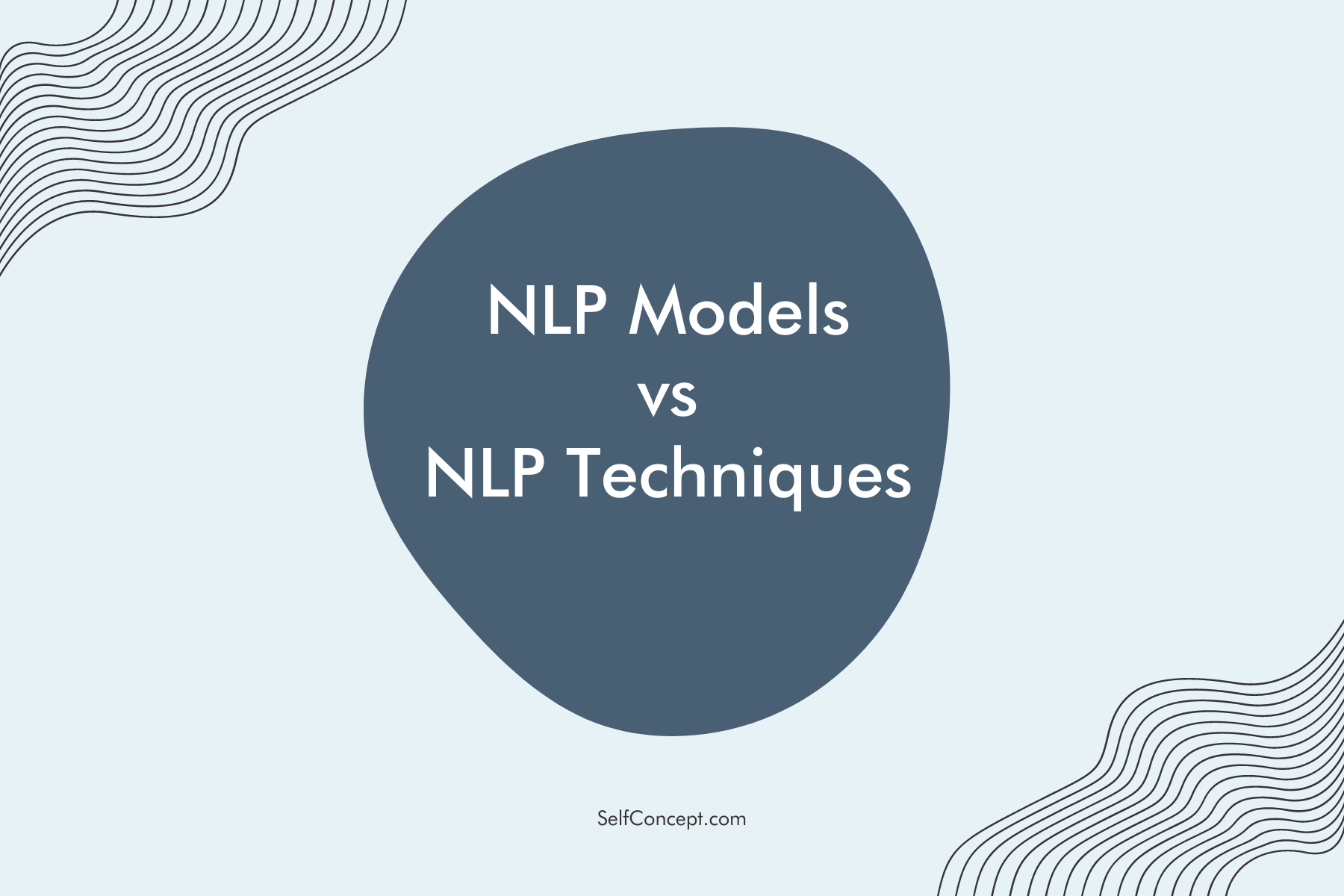 NLP Essentials: Models vs. Techniques - The Ultimate Guide