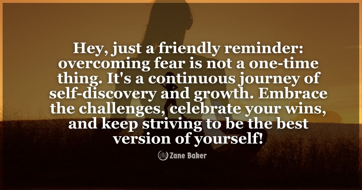 "An inspiring image reminding us that conquering fear is an ongoing journey of self-discovery and personal development. It encourages us to embrace challenges, commemorate our victories, and continuously strive towards becoming the best version of ourselves."