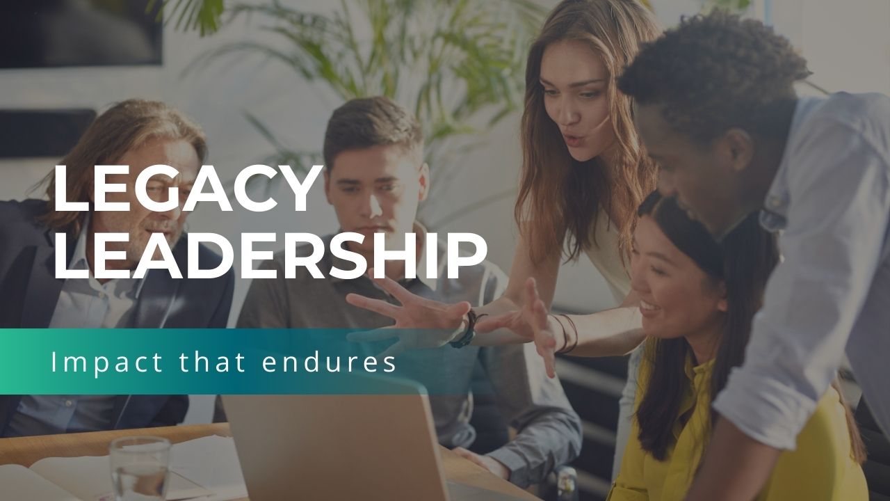 Module 8 Legacy Leadership