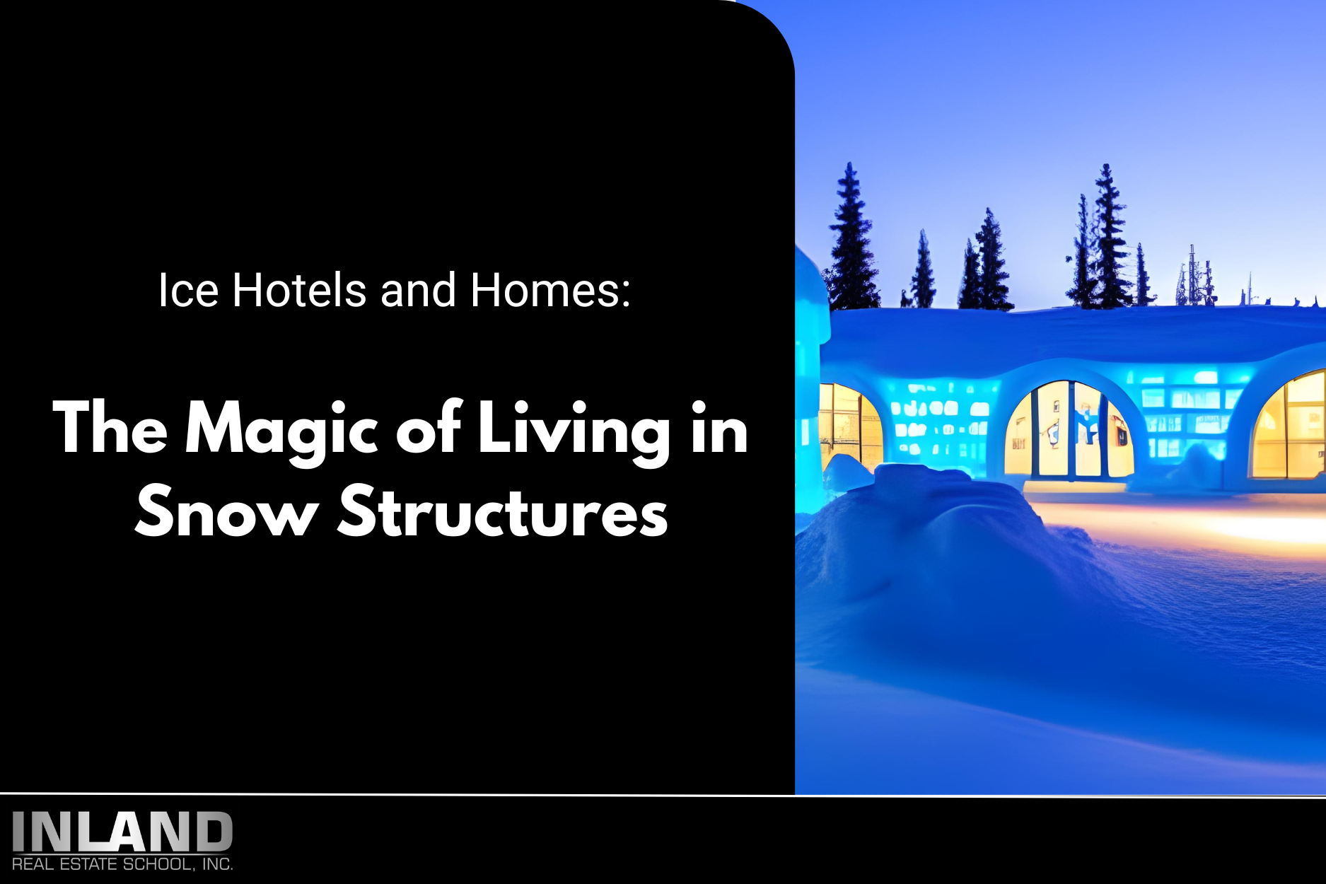 Ice Hotels and Homes: The Magic of Living in Snow Structures