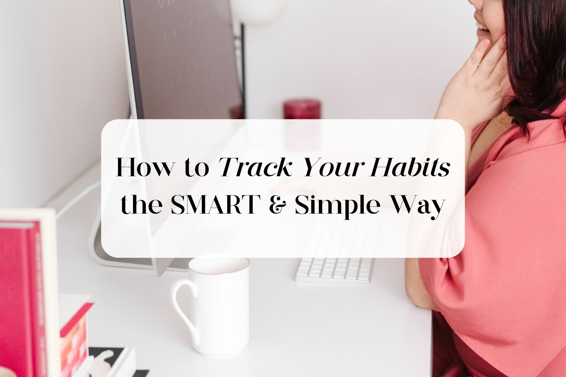 How to track habits the smart and simple way