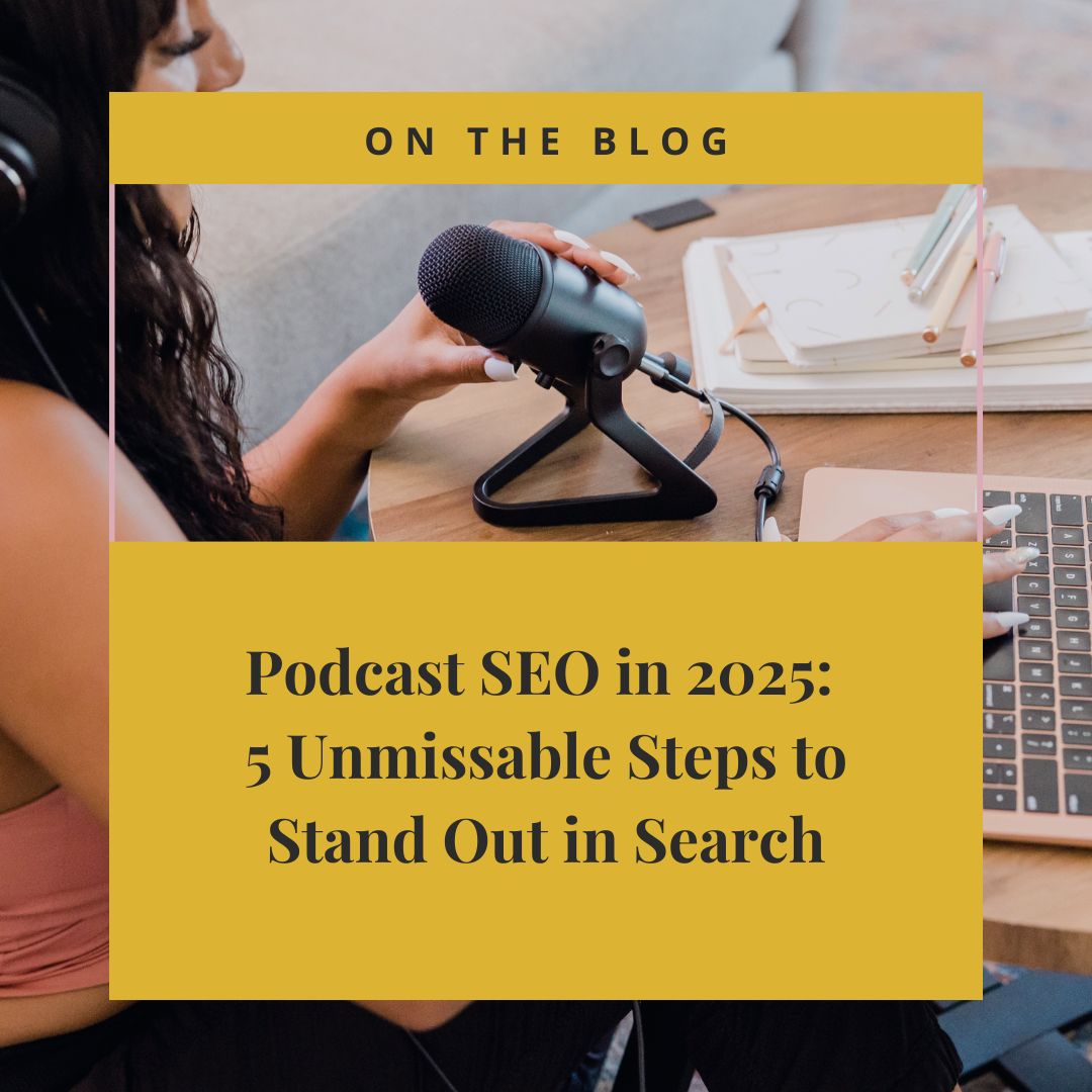 Podcast SEO in 2025: 5 Unmissable Steps to Stand Out in Search