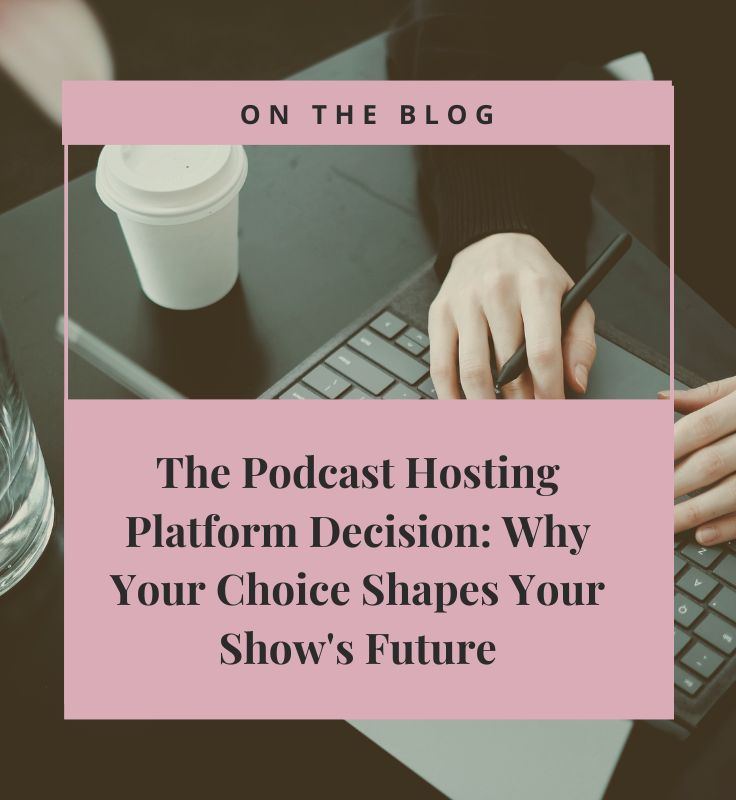 The Podcast Hosting Platform Decision: Why Your Choice Shapes Your Show's Future