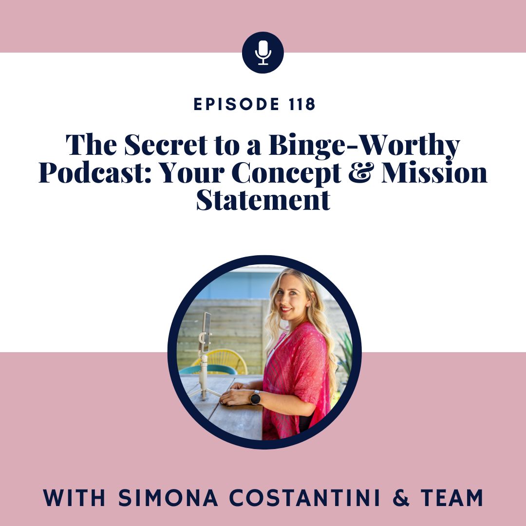 The Secret to a Binge-Worthy Podcast: Your Concept & Mission Statement
