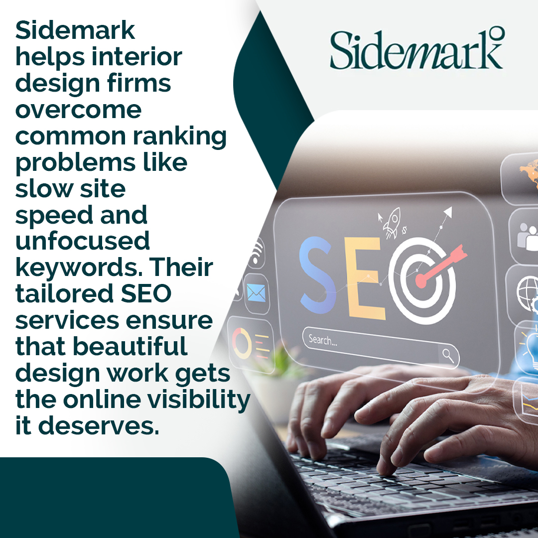 Sidemark helps interior design firms overcome common ranking problems with their SEO. Sidemark helps interior design firms overcome common ranking problems with their SEO.