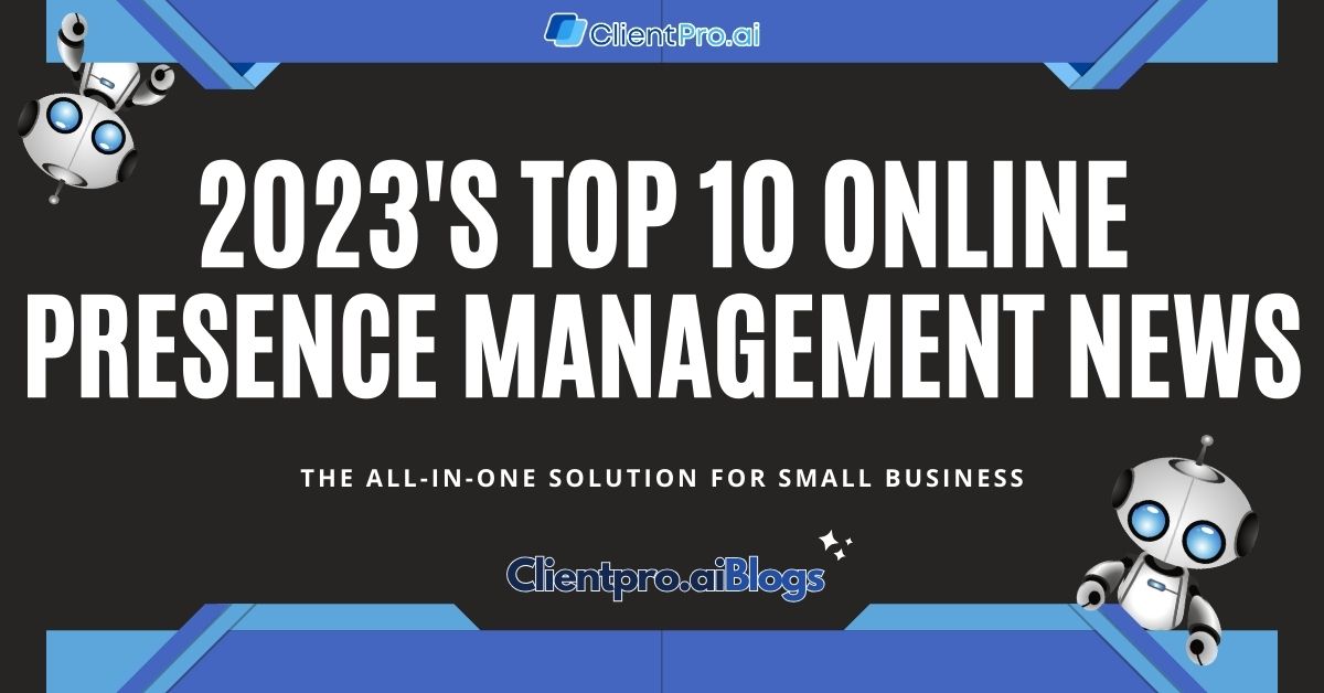 2023's Top 10 Online Presence Management News