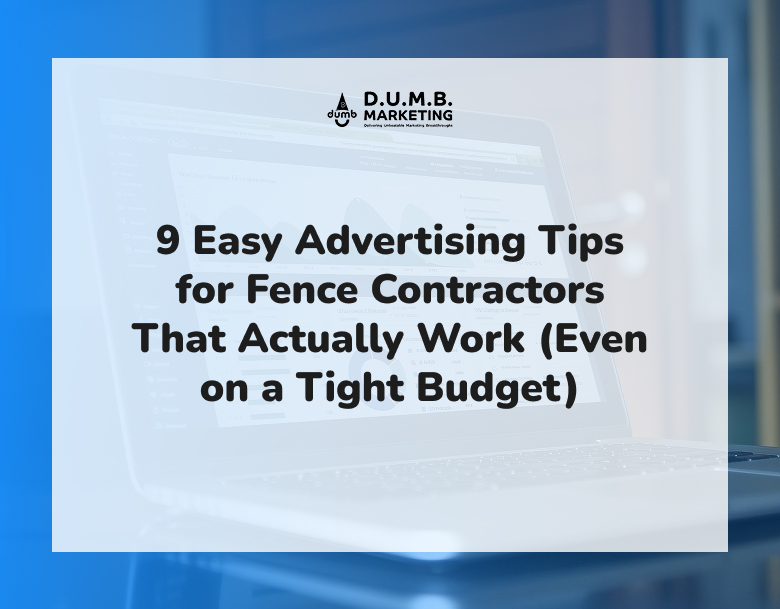 9 Easy Advertising Tips for Fence Contractors That Actually Work (Even on a Tight Budget) 9 Easy Advertising Tips for Fence Contractors That Actually Work (Even on a Tight Budget)