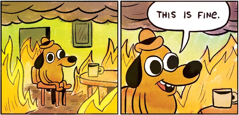 This Is Fine Meme This Is Fine Meme