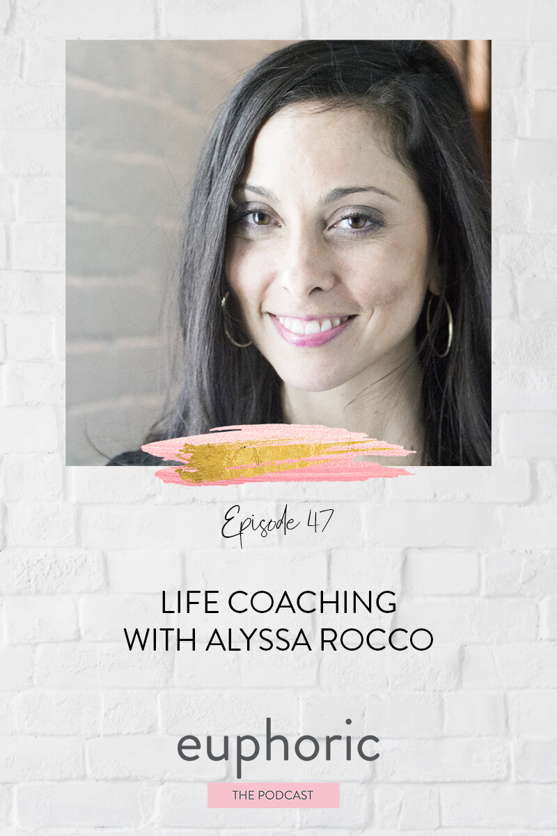Episode 47 Life Coaching with Alyssa Rocco.jpg