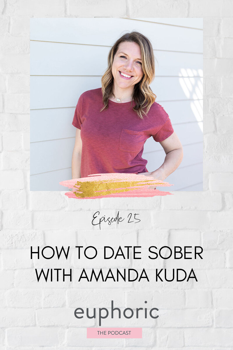 Episode 25 How to Date Sober with Amanda Kuda.jpg