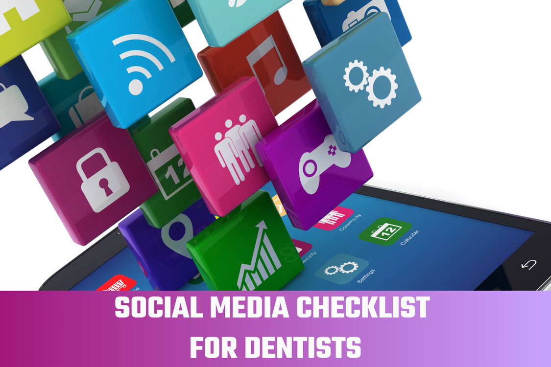 A Comprehensive Social Media Checklist for Dentists: Maximizing Your Online Presence