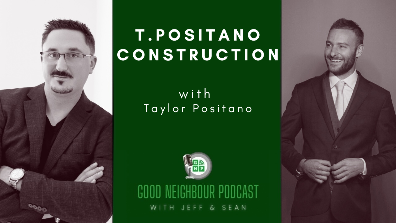 Taylor Positano of Positano Construction