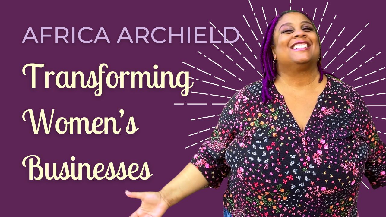 Africa Archield: Transforming Women's Businesses