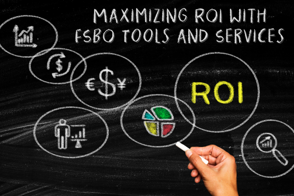 Maximizing ROI with FSBO Tools and Services