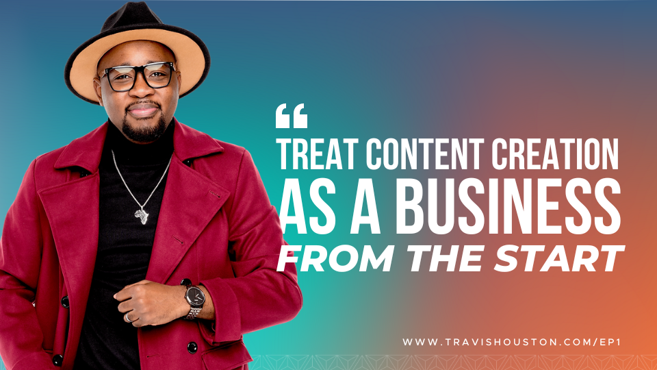 Treat Content Creation Like A Business with JP Hightek Treat Content Creation Like A Business with JP Hightek