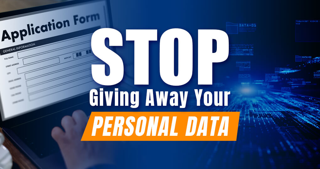 Stop Giving Away Your Personal Data