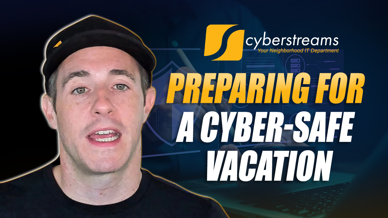 Preparing for a Cyber-Safe Vacation