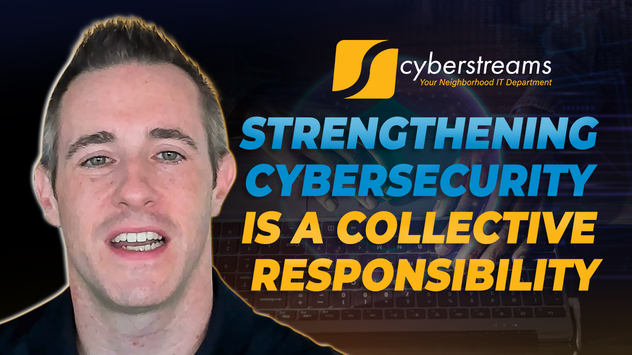 Strengthening Cybersecurity is a Collective Responsibility