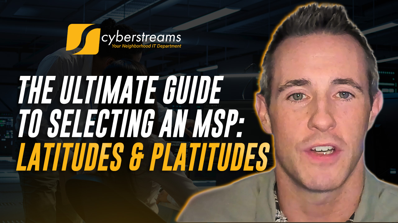 The Ultimate Guide to Selecting an MSP: Latitudes & Platitudes