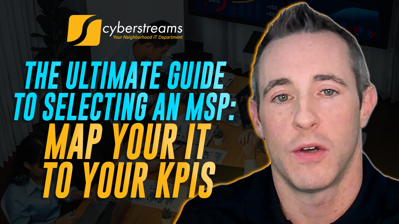The Ultimate Guide to Selecting an MSP: Map Your IT to Your KPIs