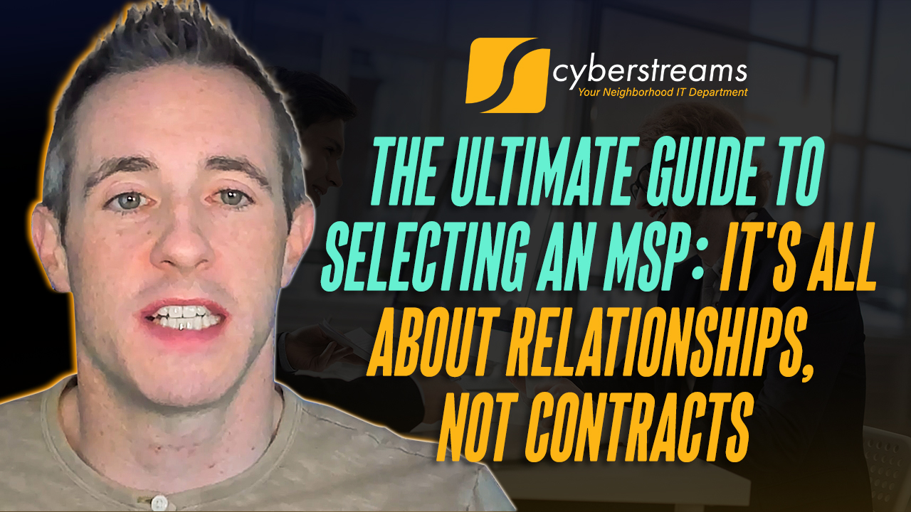 The Ultimate Guide to Selecting an MSP: IT's All About Relationships, Not Contracts