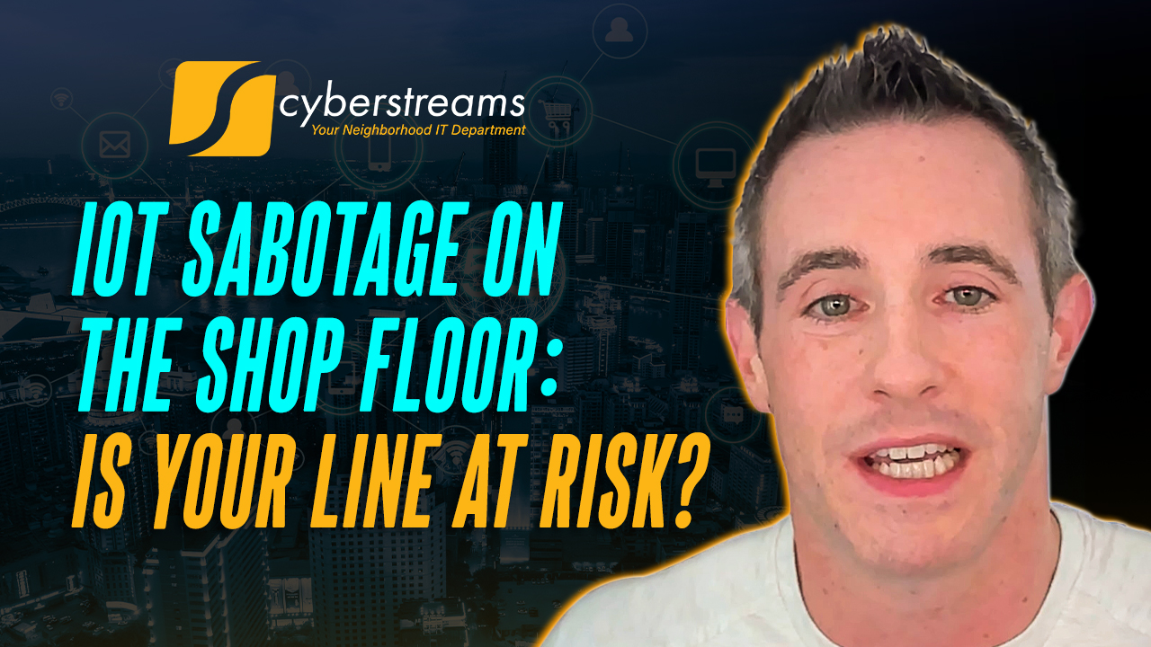 IoT Sabotage on the Shop Floor: Is Your Line at Risk?