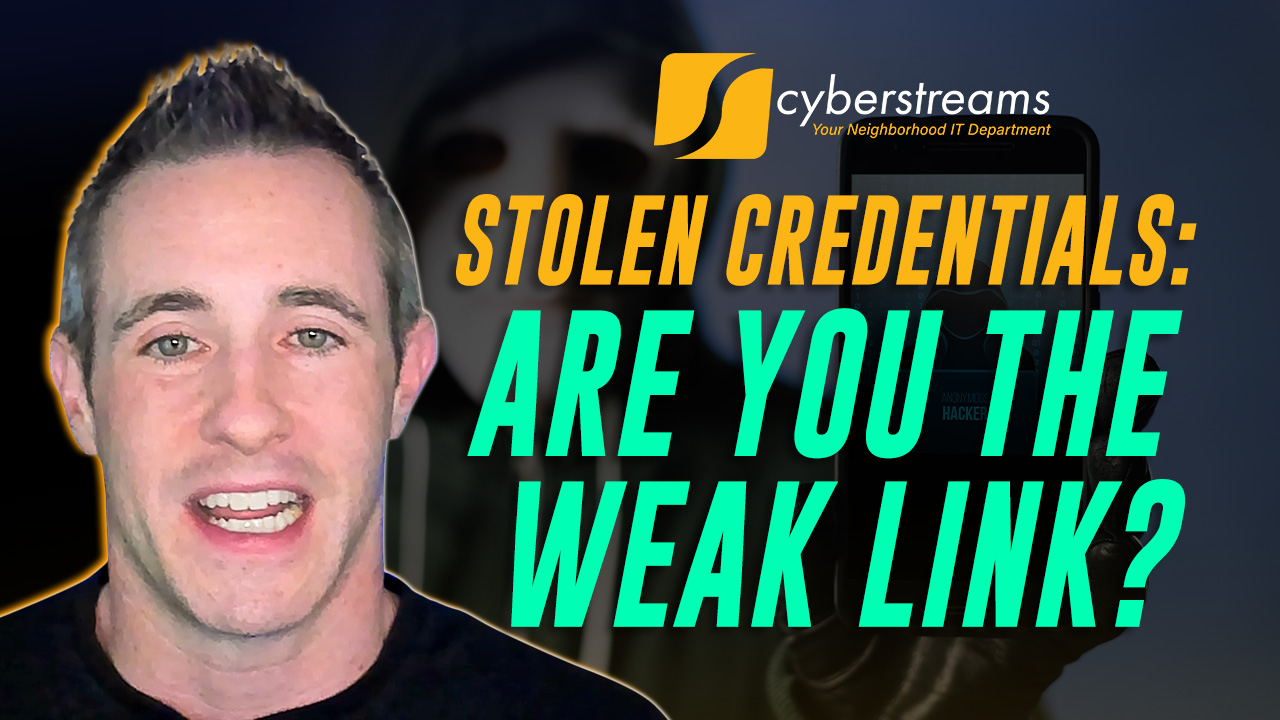 Stolen Credentials: Are You the Weak Link?