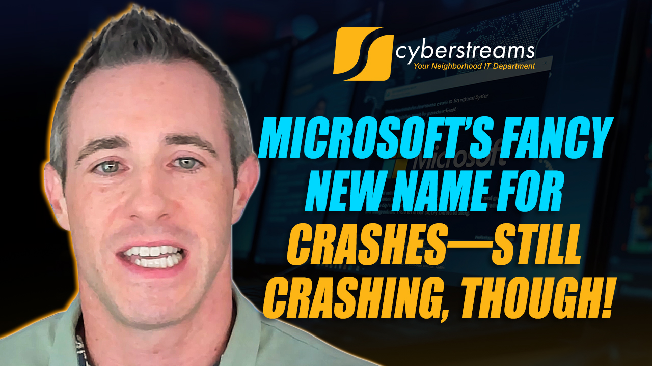 Microsoft’s Fancy New Name for Crashes, Still Crashing, Though!