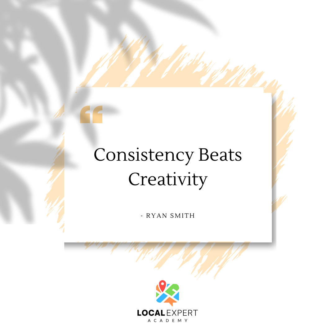 Consistency beats creativity Consistency beats creativity