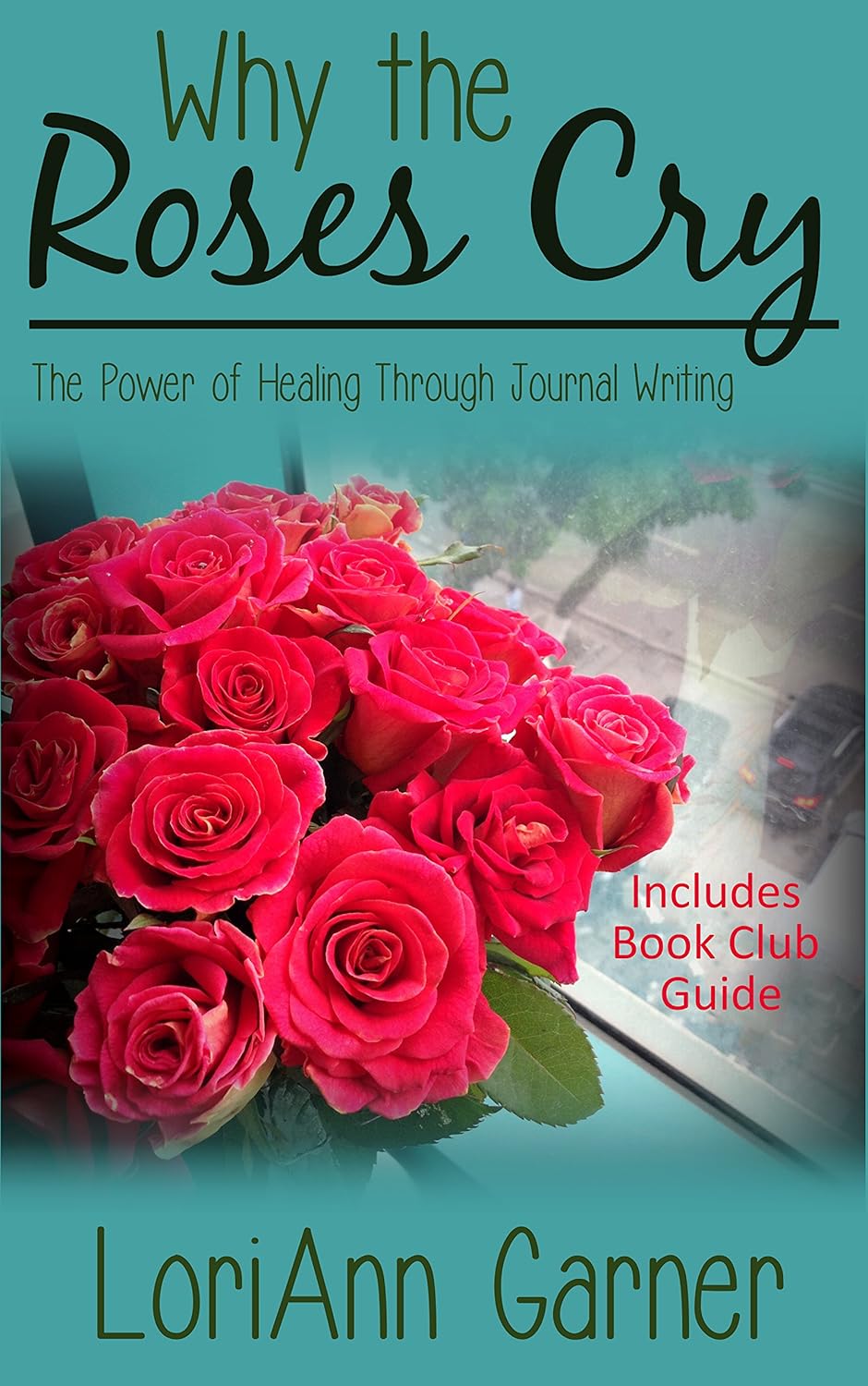 Why the Roses Cry