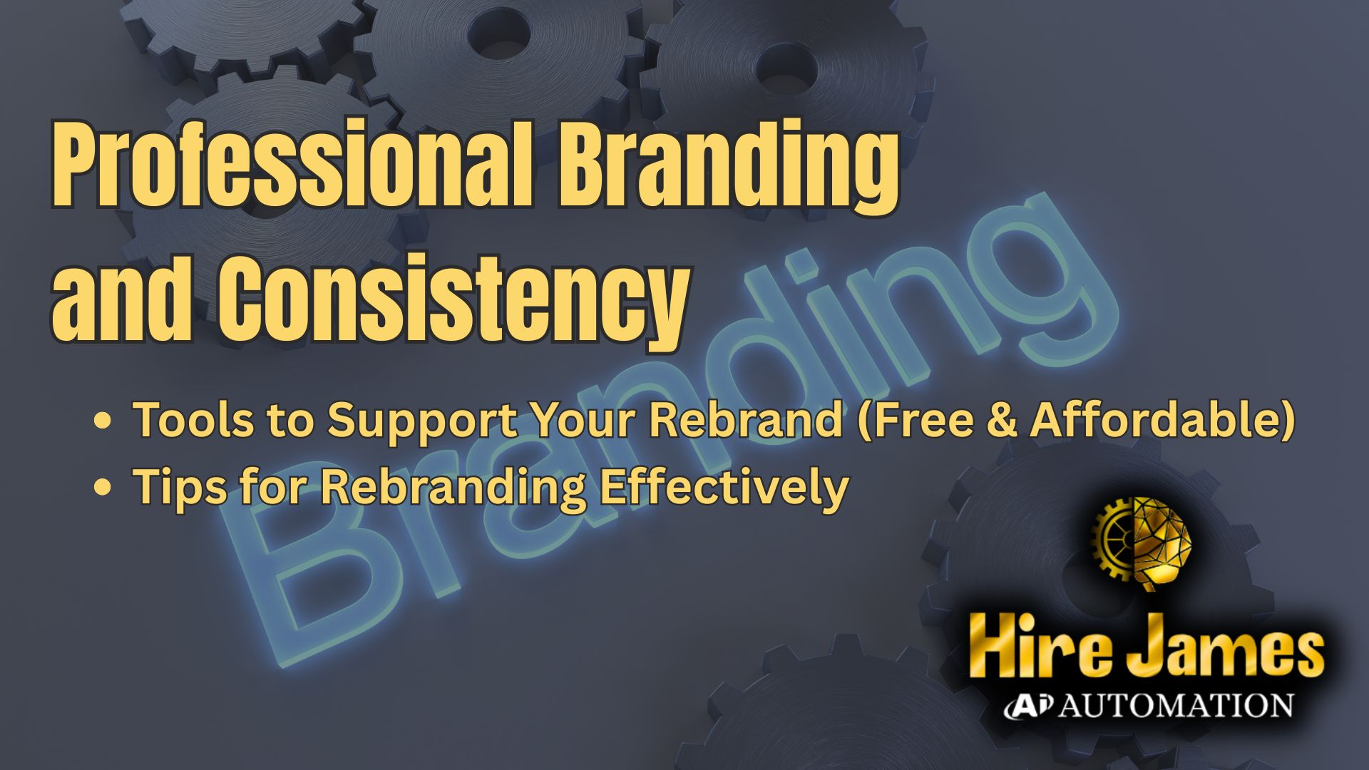 Professional Branding and Consistency Professional Branding and Consistency