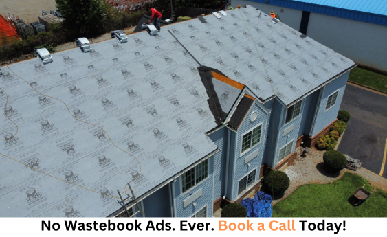 Aerial view of a roofing project in progress on a large building, with workers installing new roofing materials. Text overlay reads 'No Wastebook Ads. Ever. Book a Call Today! Aerial view of a roofing project in progress on a large building, with workers installing new roofing materials. Text overlay reads 'No Wastebook Ads. Ever. Book a Call Today!