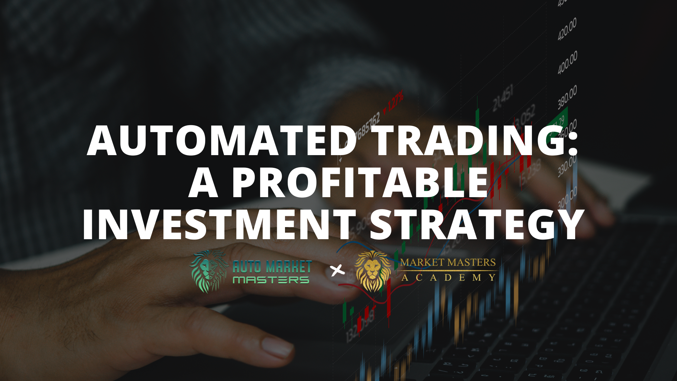 Automated Trading Software: A Profitable Investment Strategy 