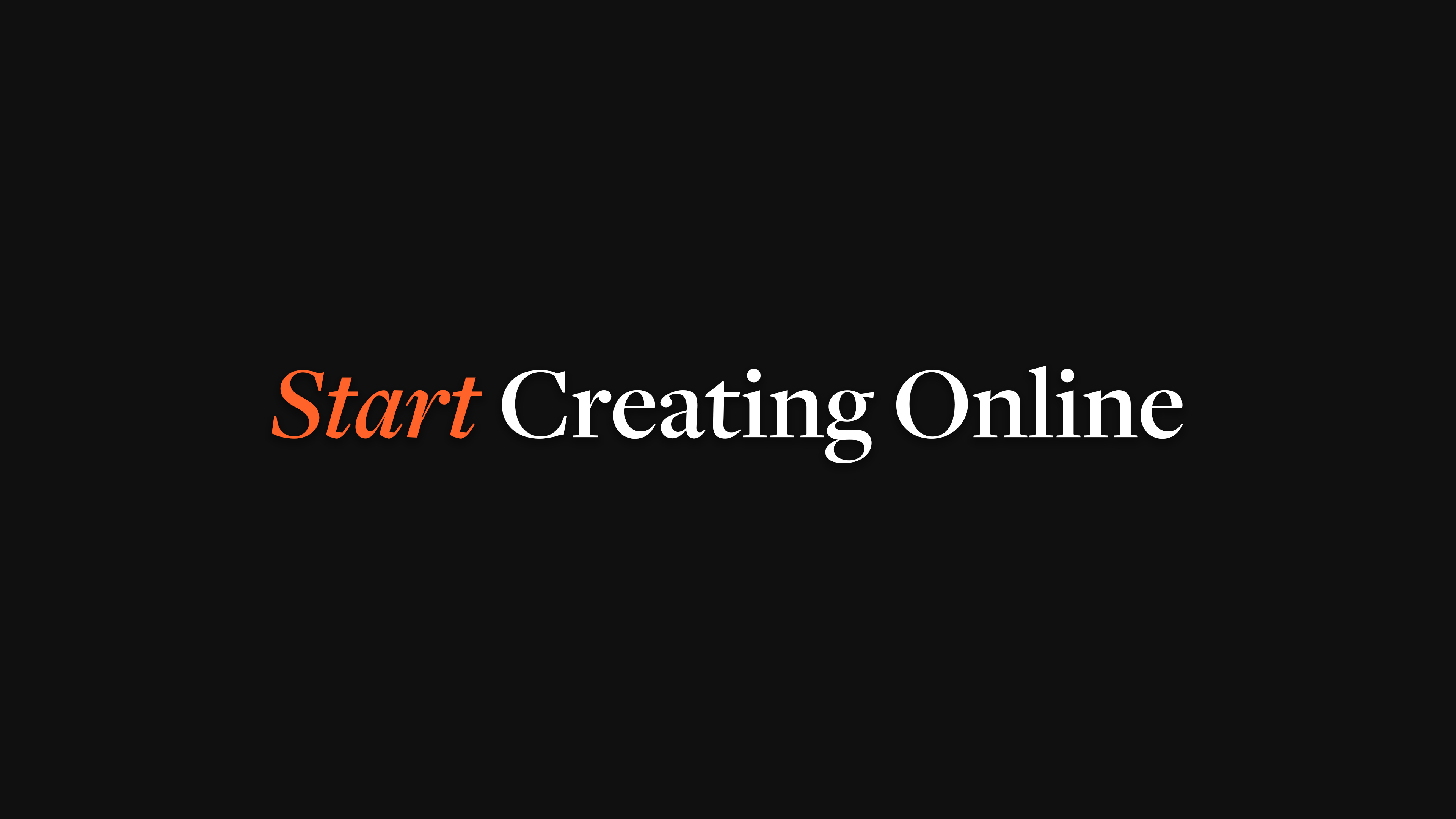 Start Creating Online