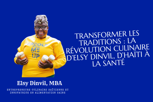 La Révolution Culinaire de Dinvil : d'Haïti à la Santé