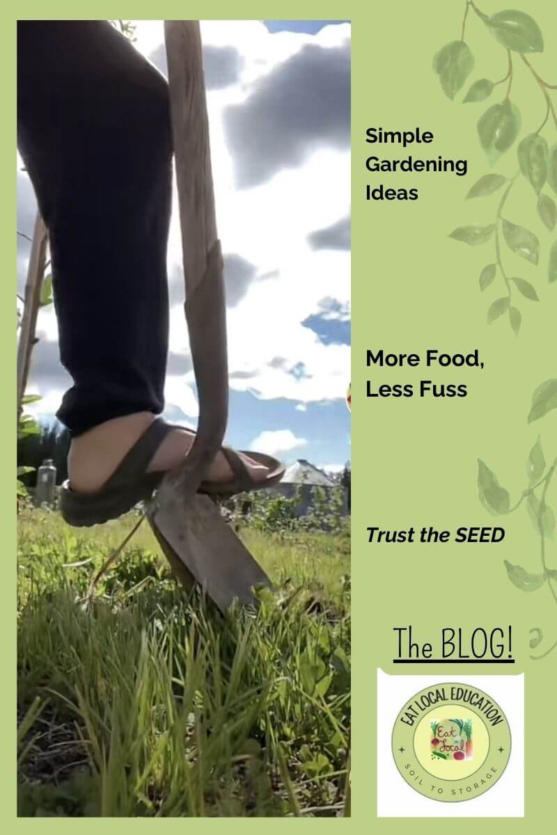 Gardener expanding their in-ground garden with a trusty spade, digging deep for simple gardening ideas. Featuring 'More Food, Less Fuss' and 'Trust the Seed'—a reminder that gardening doesn't need to be complicated.