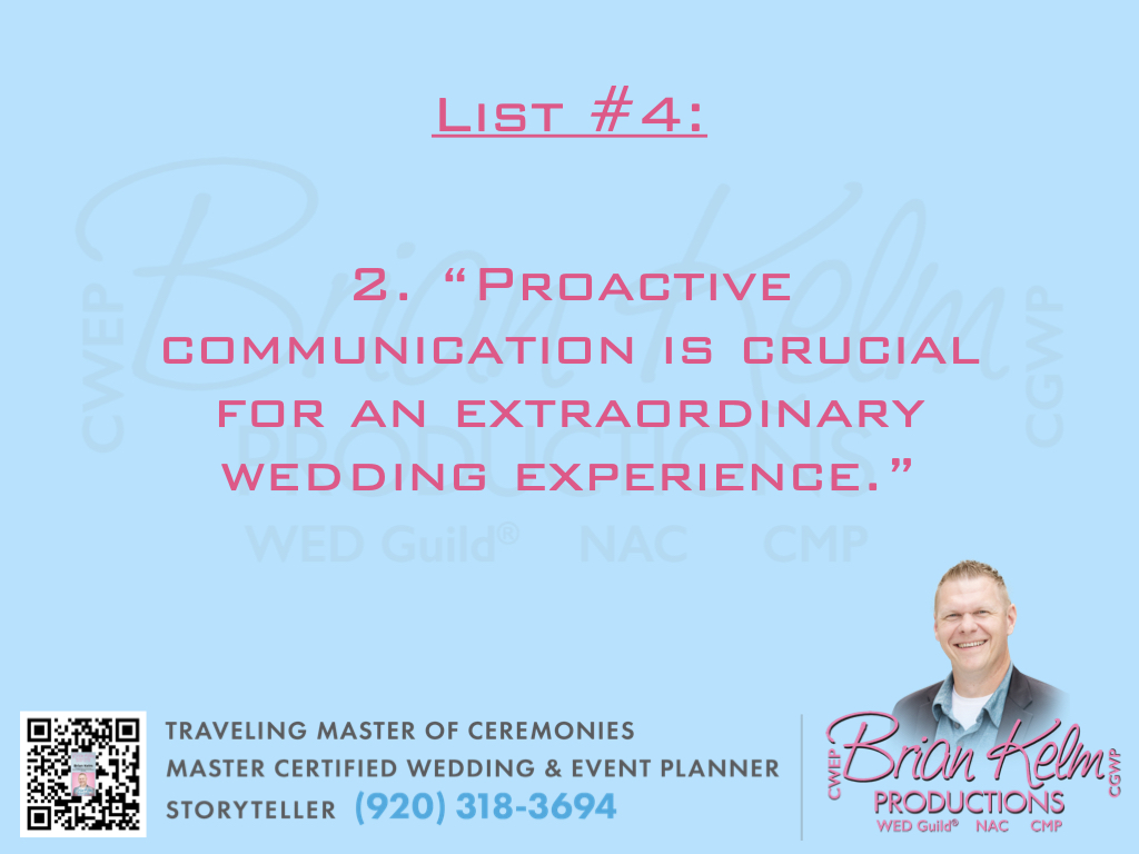 wedding list 4, wedding lists, wedding ideas, wedding thoughts, brian kelm, brian kelm productions, brian kelm wedding mc, brian kelm wedding planner, brian kelm master wedding event planner, proactive communication is crucial, wedding communication