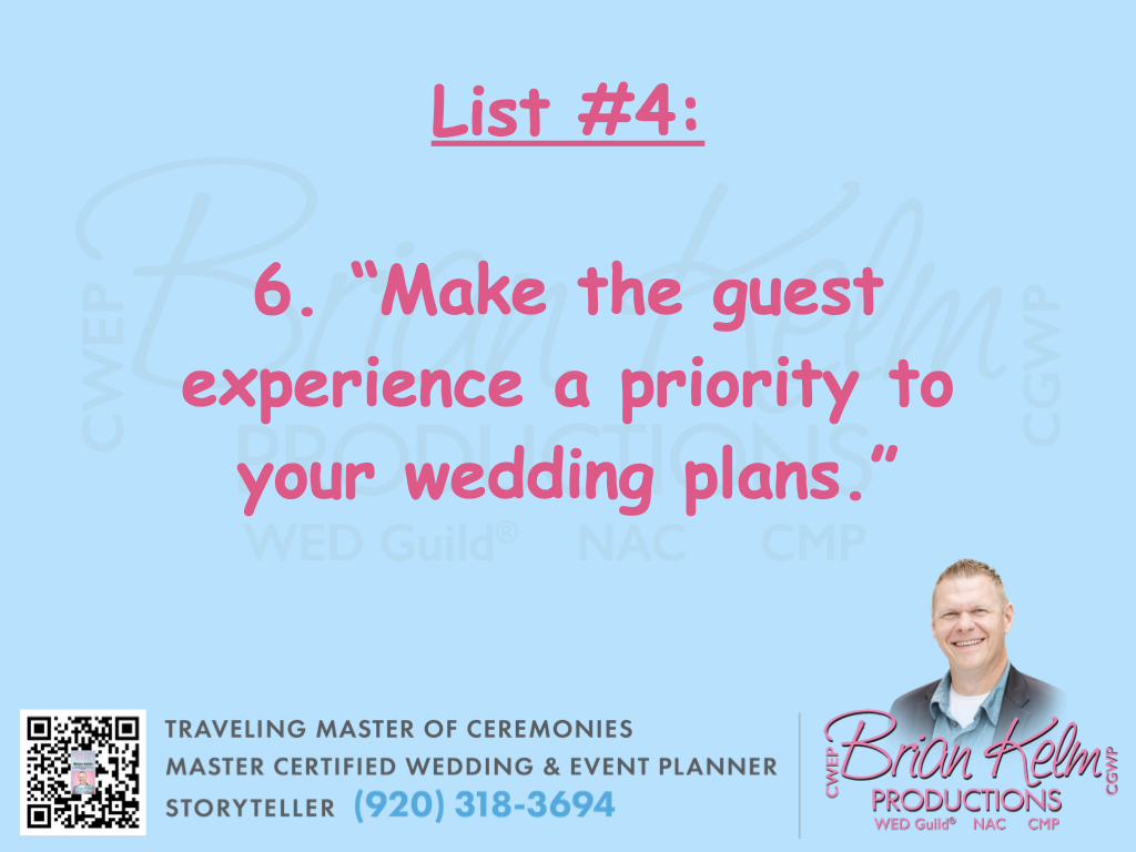 wedding list 4, wedding lists, wedding ideas, wedding thoughts, brian kelm, brian kelm productions, brian kelm wedding mc, brian kelm wedding planner, brian kelm master wedding event planner, your guest experience, wedding guests, wedding guest experience wedding list 4, wedding lists, wedding ideas, wedding thoughts, brian kelm, brian kelm productions, brian kelm wedding mc, brian kelm wedding planner, brian kelm master wedding event planner, your guest experience, wedding guests, wedding guest experience
