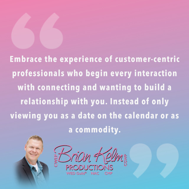 wedding quote, wedding quote ideas, brian kelm, brian kelm productions, brian kelm wedding mc, brian kelm wedding planner, brian kelm master wedding event planner, relationship first, wedding relationship, customer-centric wedding professionals