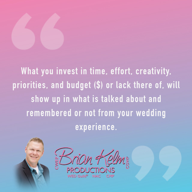 wedding quote, wedding quote ideas, brian kelm, brian kelm productions, brian kelm wedding mc, brian kelm wedding planner, brian kelm master wedding event planner, wedding inputs equal your outcome, wedding inputs equal wedding outputs 