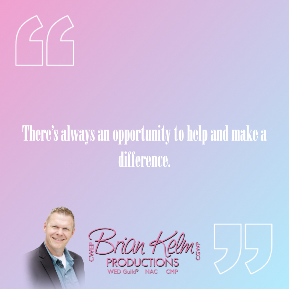 wedding quote, wedding quote ideas, brian kelm, brian kelm productions, brian kelm wedding mc, brian kelm wedding planner, brian kelm master wedding event planner, seize the moment, there's always an opportunity, wedding opportunity, wedding help, make a difference 