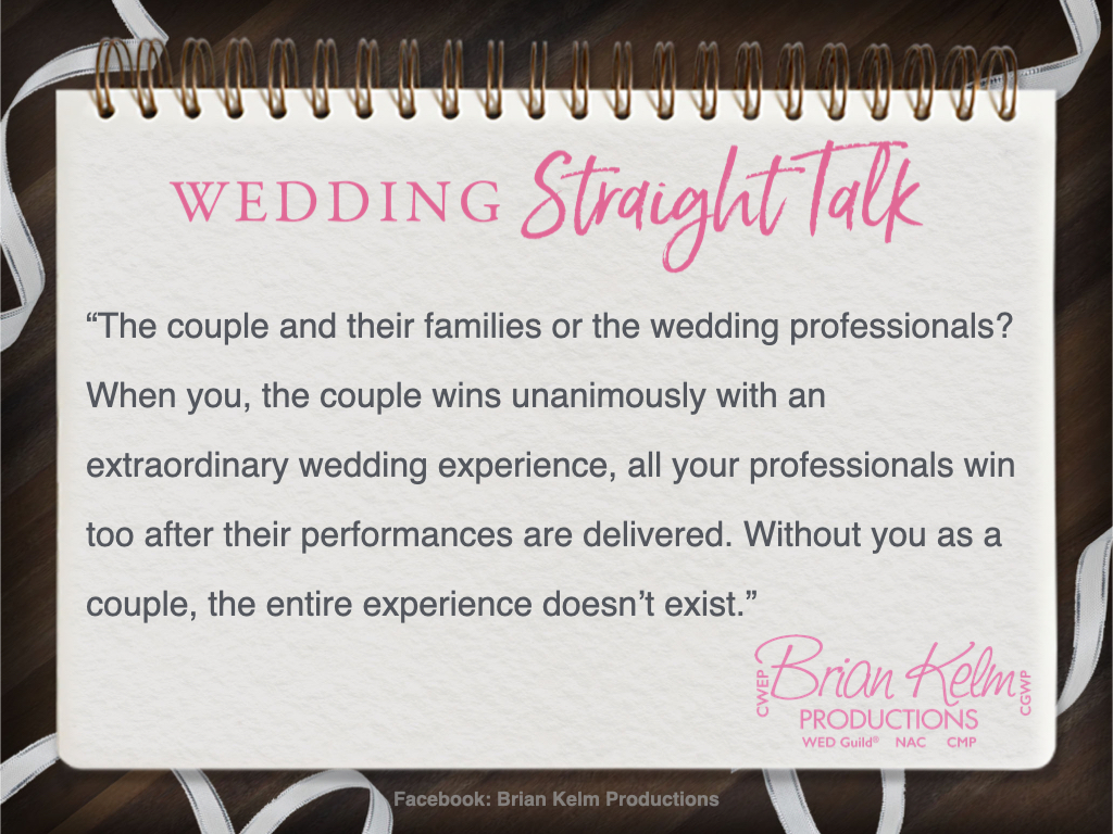 wedding straight talk, real world wedding messages, no nonsense wedding ideas, wedding thoughts, wedding authenticity, wedding integrity, brian kelm, brian kelm productions, brian kelm wedding mc, brian kelm wedding planner, brian kelm master wedding event planner, who wins?, wedding couple, wedding families, wedding professionals