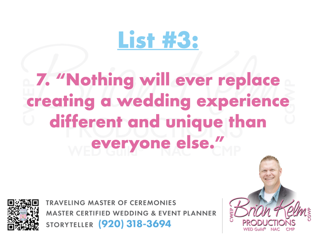 wedding list 3, wedding lists, wedding ideas, wedding thoughts, brian kelm, brian kelm productions, brian kelm wedding mc, brian kelm wedding planner, brian kelm master wedding event planner, make creativity your secret weapon, wedding creativity, wedding ideas wedding list 3, wedding lists, wedding ideas, wedding thoughts, brian kelm, brian kelm productions, brian kelm wedding mc, brian kelm wedding planner, brian kelm master wedding event planner, make creativity your secret weapon, wedding creativity, wedding ideas