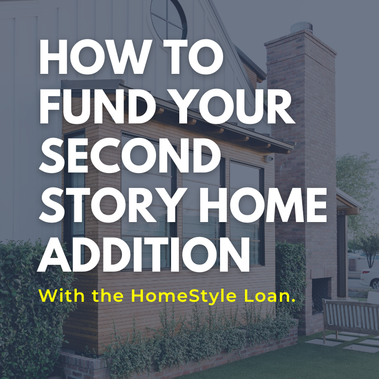 how to fund your second story home addition with the homestyle loan