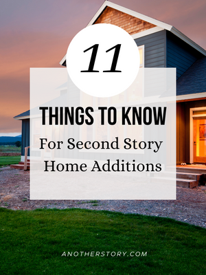 11 Things to Know before adding a second story on your home