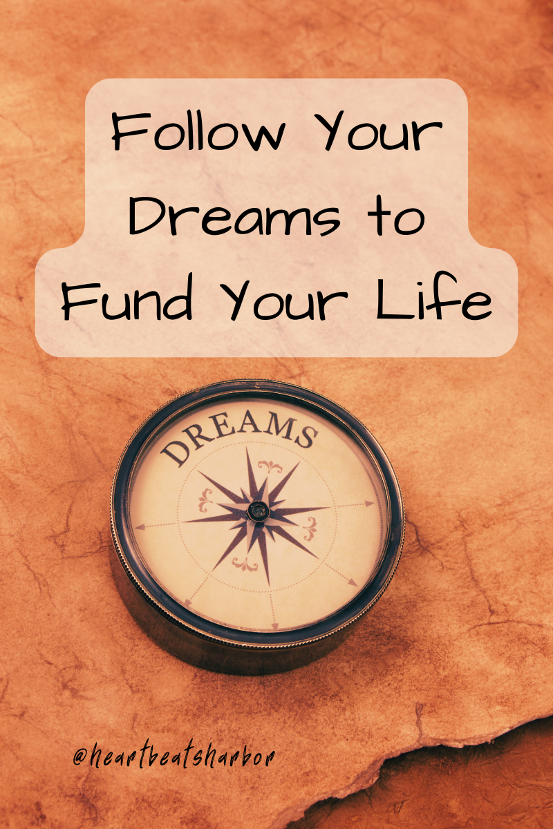 image of a compass that reads dream instead of north, and the title follow your dreams to fund your life image of a compass that reads dream instead of north, and the title follow your dreams to fund your life