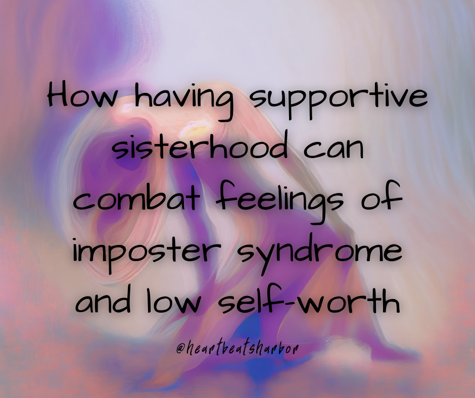 'How having supportive sisterhood can combat feelings of imposter syndrome and low self-worth' in the foreground with an abstract painting of a woman in the background 'How having supportive sisterhood can combat feelings of imposter syndrome and low self-worth' in the foreground with an abstract painting of a woman in the background