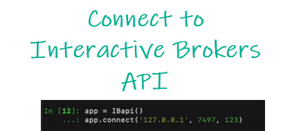 Connect to Interactive Brokers API